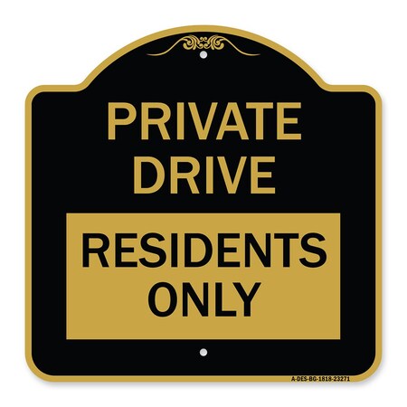 Signmission Private Drive Sign Private Drive-Residents Only, Black & Gold Alum Sign, 18" x 18", BG-1818-23271 A-DES-BG-1818-23271
